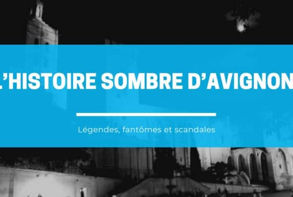 L'histoire sombre d'Avignon, circuit de nuit